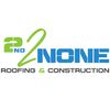 2nd2None Roofing & Construction