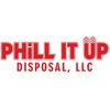 PHiLL It Up Disposal, LLC